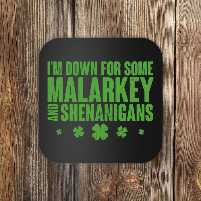 St Patrick's Day I'm Down For Some Malarkey And Shenanigans Coaster