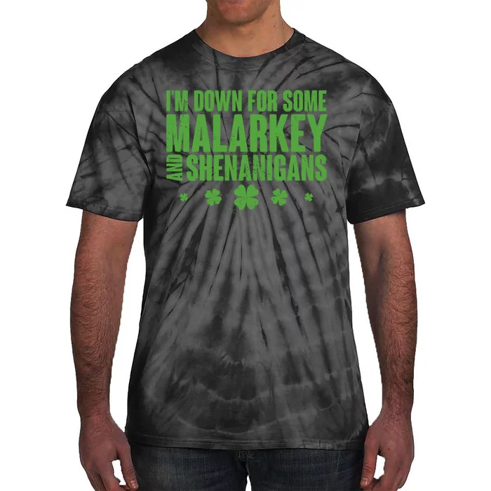 St Patrick's Day I'm Down For Some Malarkey And Shenanigans Tie-Dye T-Shirt