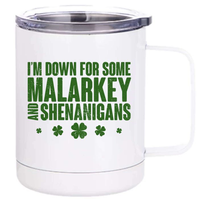 St Patrick's Day I'm Down For Some Malarkey And Shenanigans Front & Back 12oz Stainless Steel Tumbler Cup