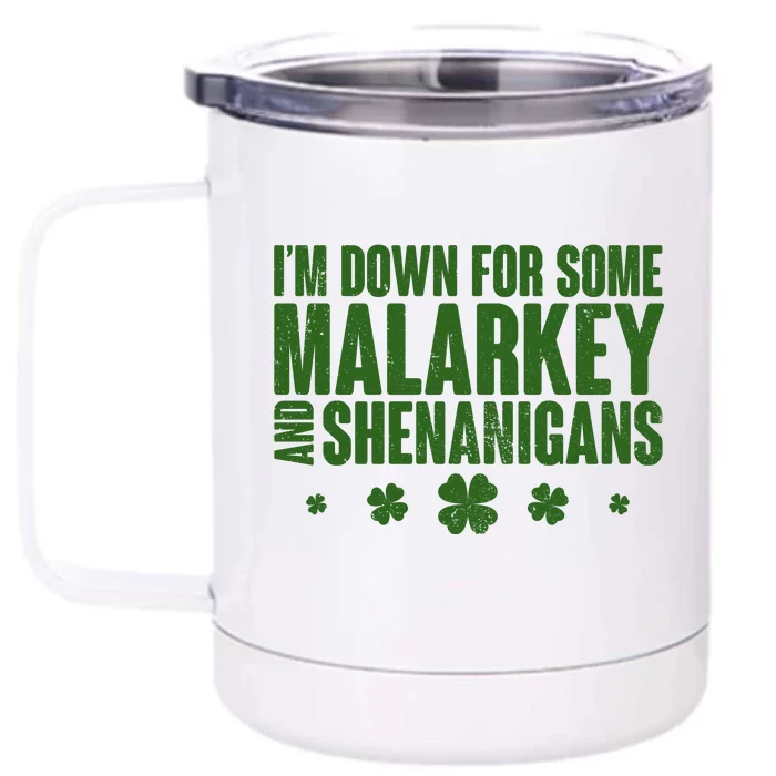 St Patrick's Day I'm Down For Some Malarkey And Shenanigans Front & Back 12oz Stainless Steel Tumbler Cup