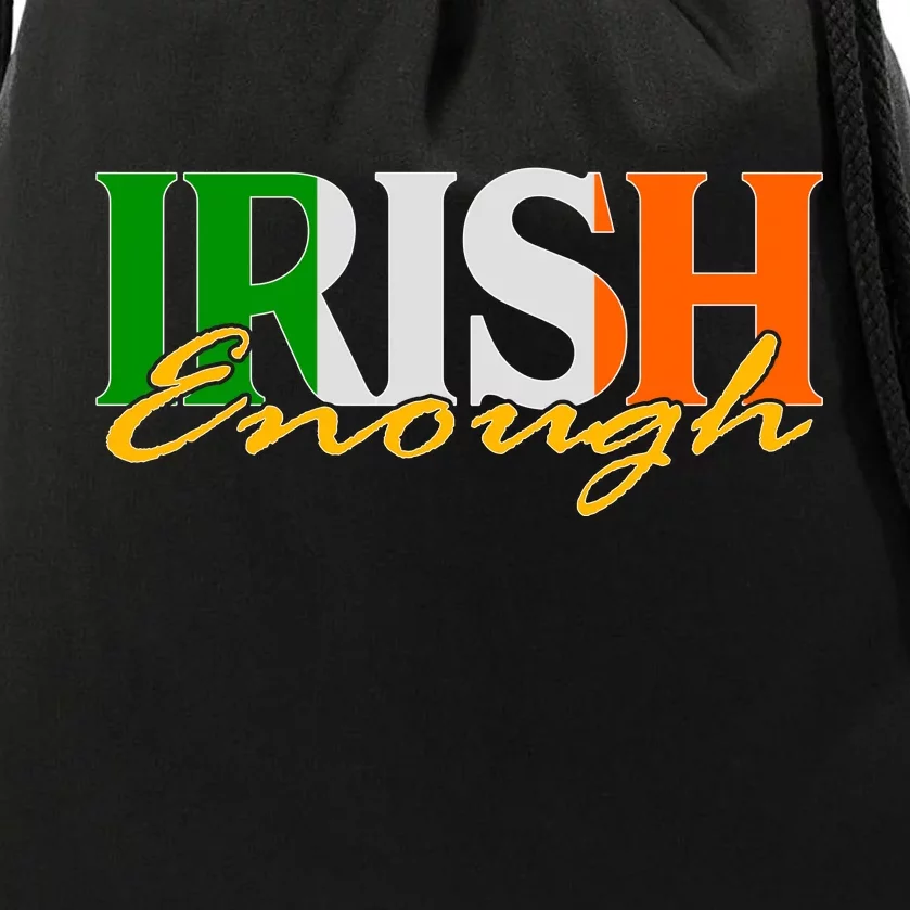 St Patricks Day Irish Enough Drawstring Bag