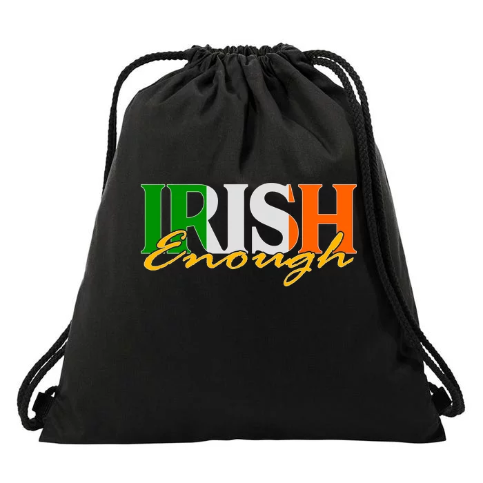 St Patricks Day Irish Enough Drawstring Bag