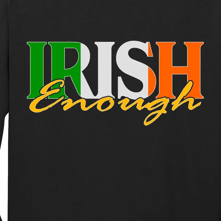 St Patricks Day Irish Enough Tall Long Sleeve T-Shirt