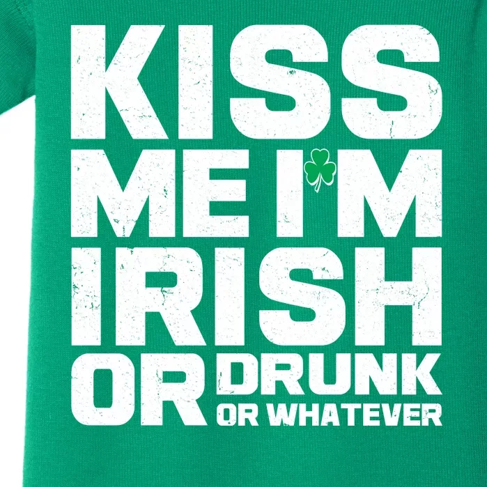 St Patrick's Day Kiss Me I'm Irish Or Drunk Or Whatever Baby Bodysuit