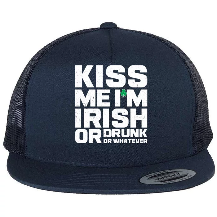 St Patrick's Day Kiss Me I'm Irish Or Drunk Or Whatever Flat Bill Trucker Hat