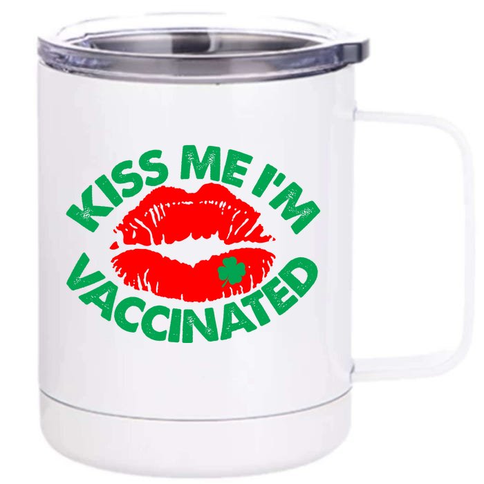 St Patrick's Day Kiss Me I'm Vaccinated Lipstick Shamrock Front & Back 12oz Stainless Steel Tumbler Cup