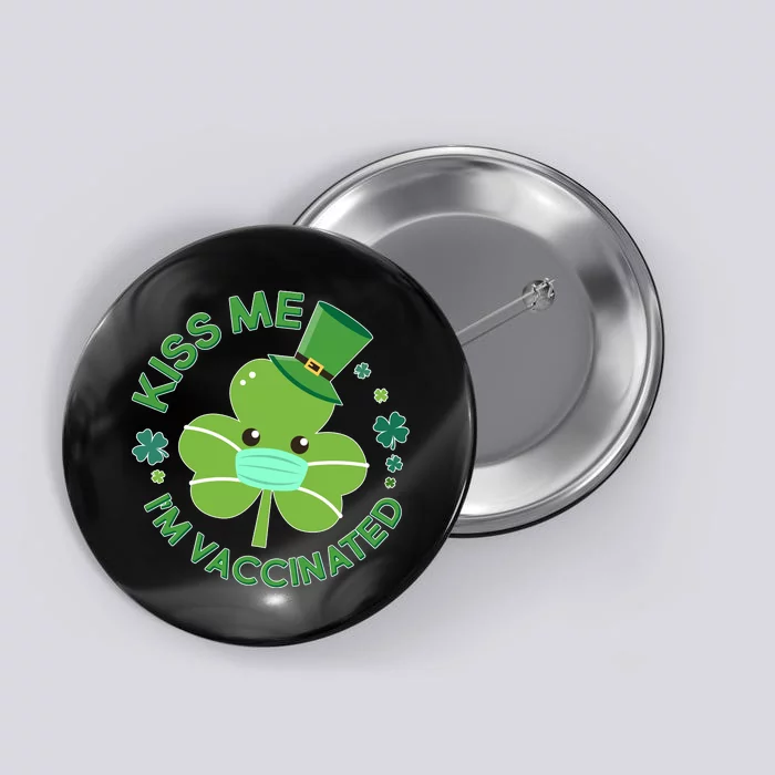 St Patrick's Day Kiss Me I'm Vaccinated Shamrock Button