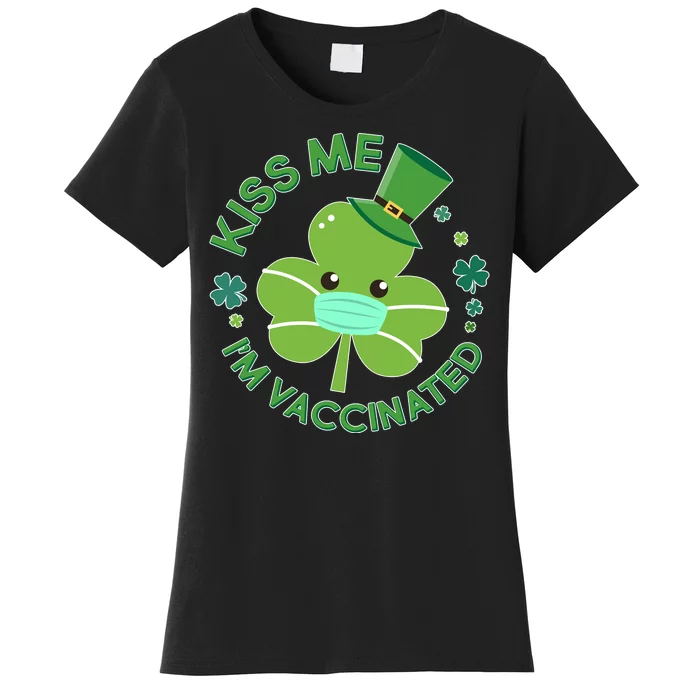 St Patrick's Day Kiss Me I'm Vaccinated Shamrock Women's T-Shirt