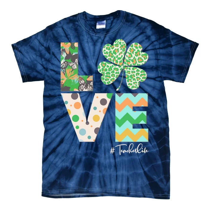 St Patrick's Day Love Teacher Life Tie-Dye T-Shirt