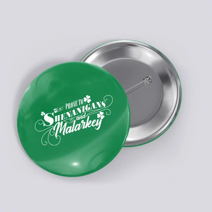 St Patrick's Day Prone To Shenanigans And Malarkey Button