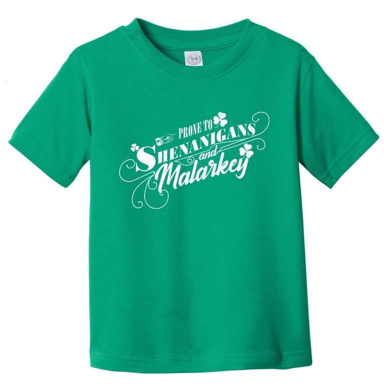 St Patrick's Day Prone To Shenanigans And Malarkey Toddler T-Shirt