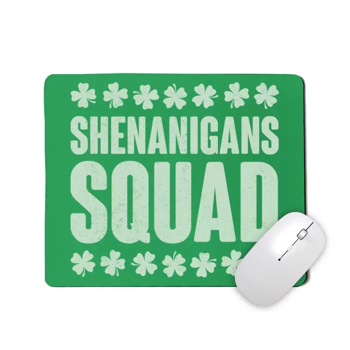 St Patrick's Day Shenanigans Squad Shamrocks Clover Mousepad