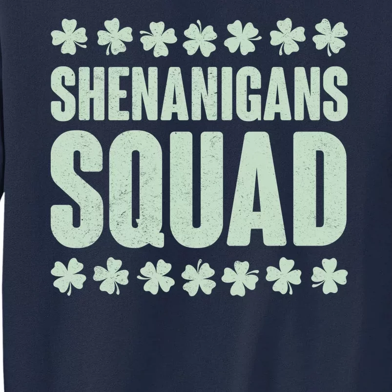 St Patrick's Day Shenanigans Squad Shamrocks Clover Tall Sweatshirt