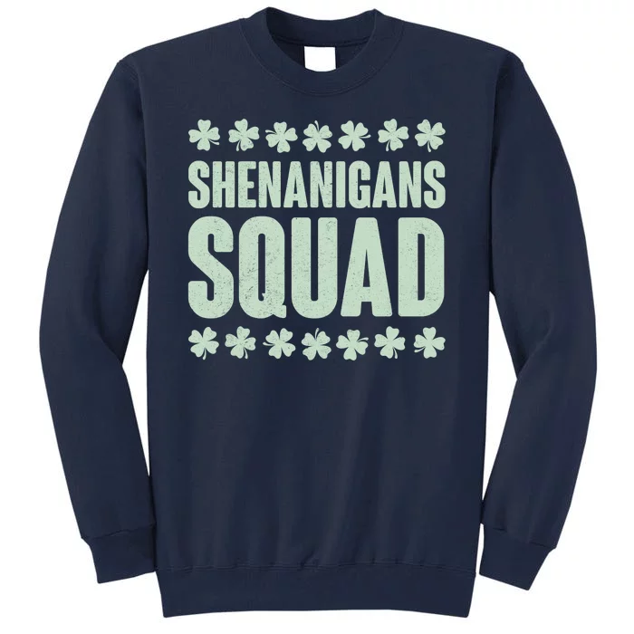 St Patrick's Day Shenanigans Squad Shamrocks Clover Tall Sweatshirt