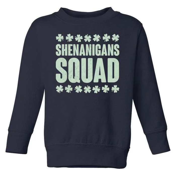 St Patrick's Day Shenanigans Squad Shamrocks Clover Toddler Sweatshirt