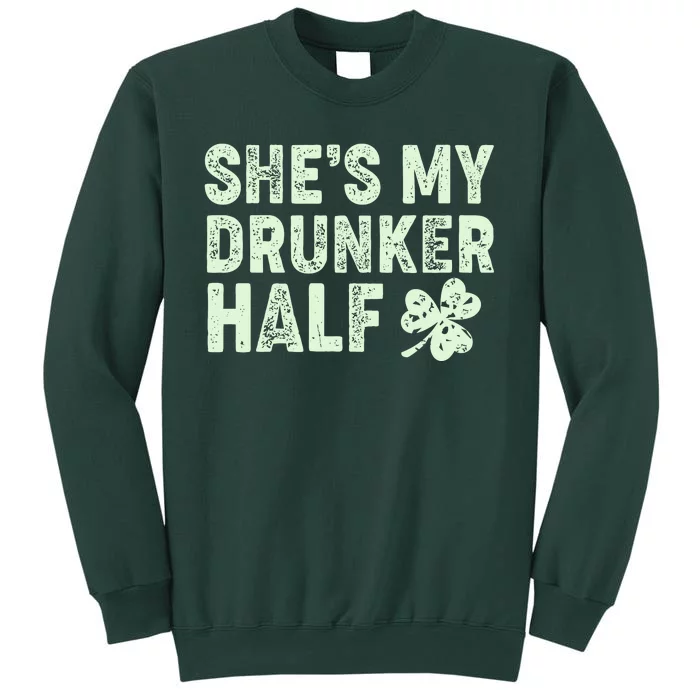 St Patrick's Day She's My Drunker Half Matching Couple's Sweatshirt