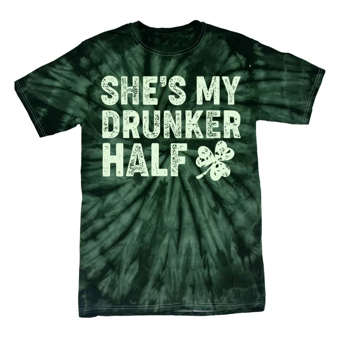 St Patrick's Day She's My Drunker Half Matching Couple's Tie-Dye T-Shirt