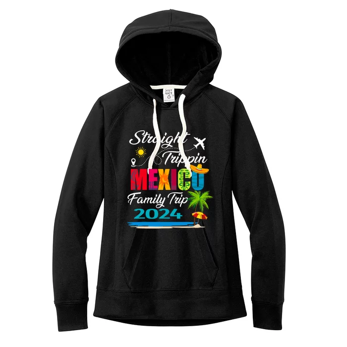 Straight Trippin 2024 Family Vacation Trip Mexico Matching Women's Fleece Hoodie