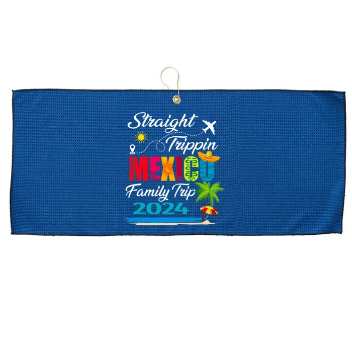 Straight Trippin 2024 Family Vacation Trip Mexico Matching Large Microfiber Waffle Golf Towel