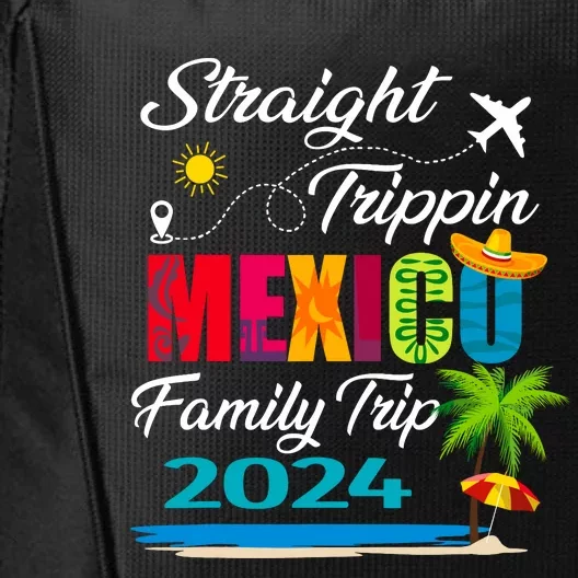 Straight Trippin 2024 Family Vacation Trip Mexico Matching City Backpack