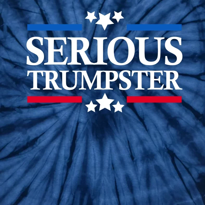 Serious Trumpster 2024 Pro Donald Trump Tie-Dye T-Shirt