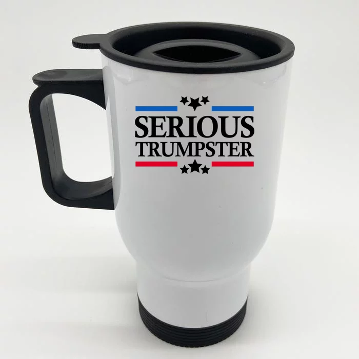 Serious Trumpster 2024 Pro Donald Trump Front & Back Stainless Steel Travel Mug