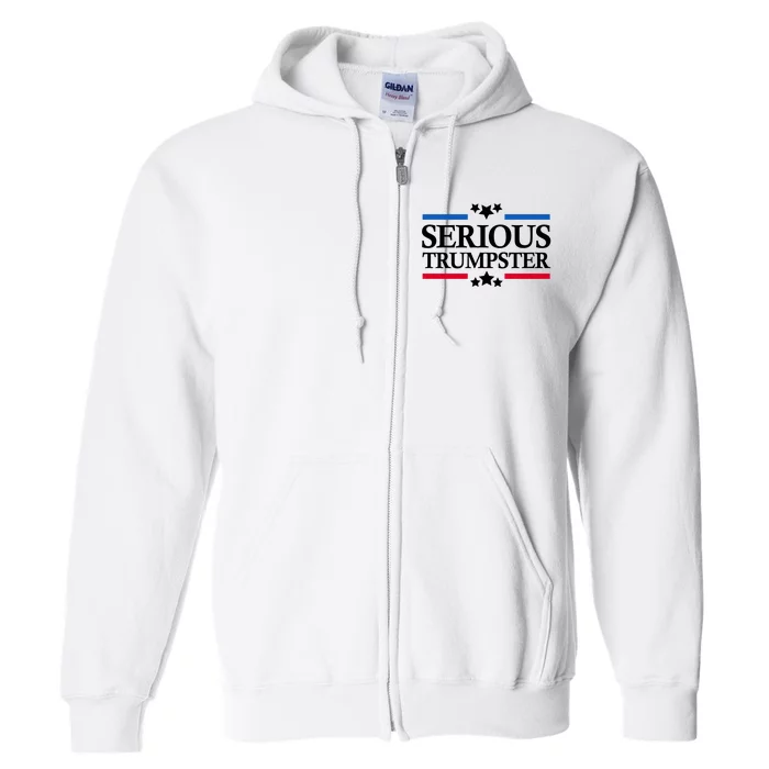 Serious Trumpster 2024 Pro Donald Trump Full Zip Hoodie