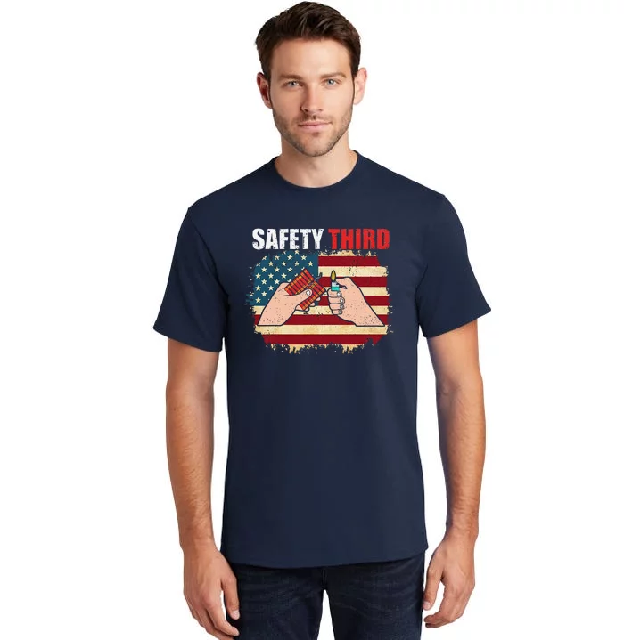 Safety Third 4th Of July Independence Day 4th Of July Tall T-Shirt