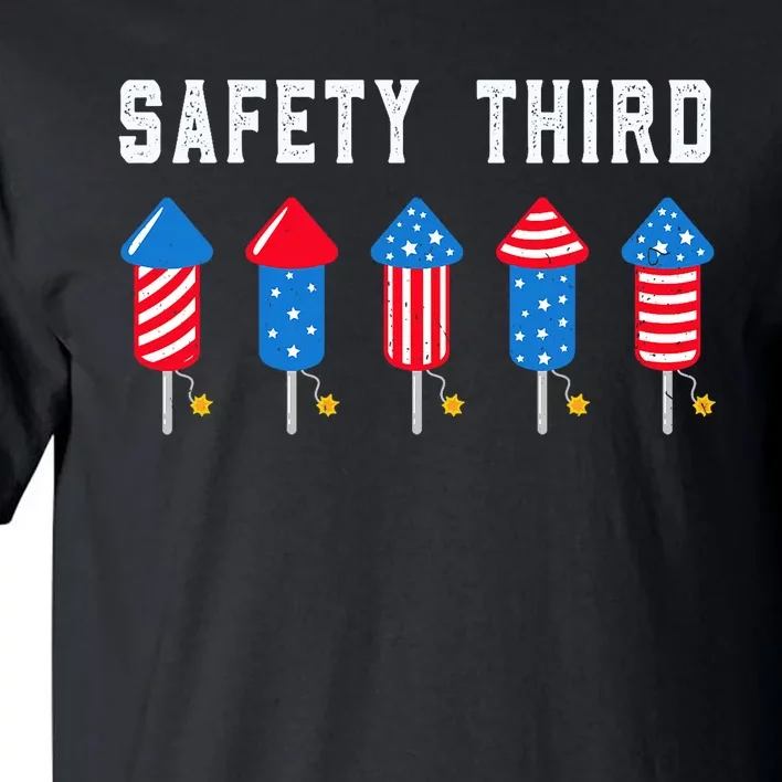 Safety Third 4th Of July Fireworks Tall T-Shirt