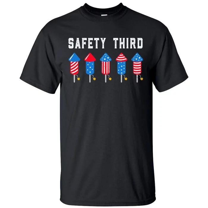 Safety Third 4th Of July Fireworks Tall T-Shirt