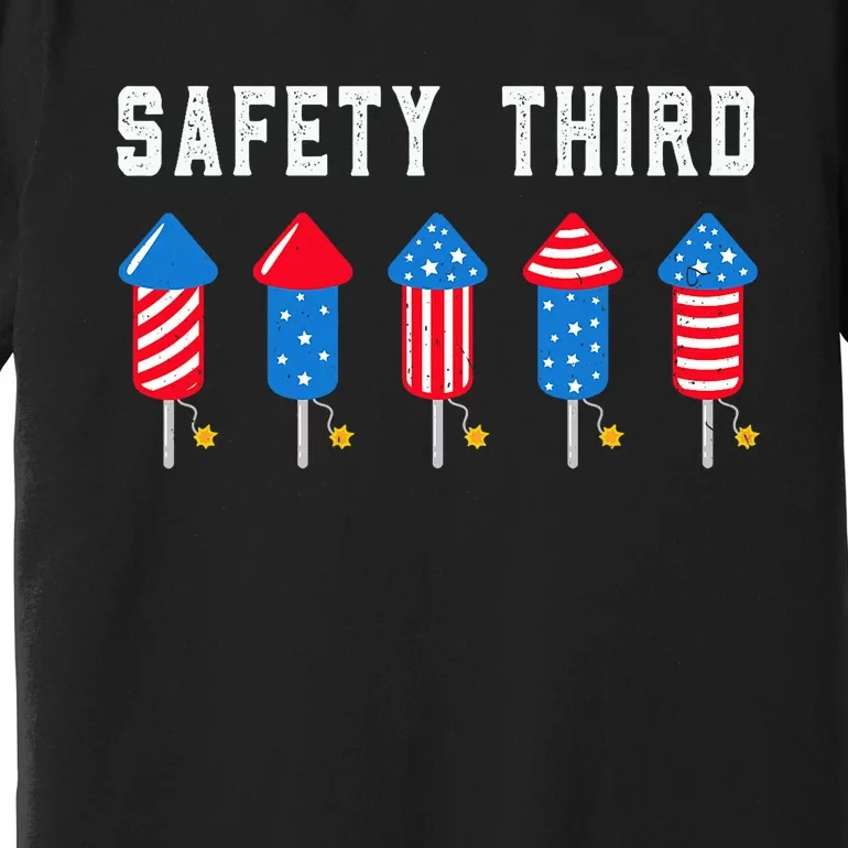 Safety Third 4th Of July Fireworks Premium T-Shirt