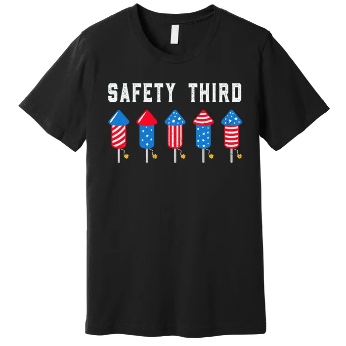 Safety Third 4th Of July Fireworks Premium T-Shirt