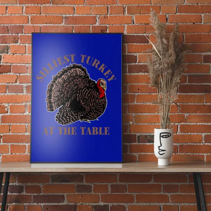 Silliest Turkey At The Table Gift Poster