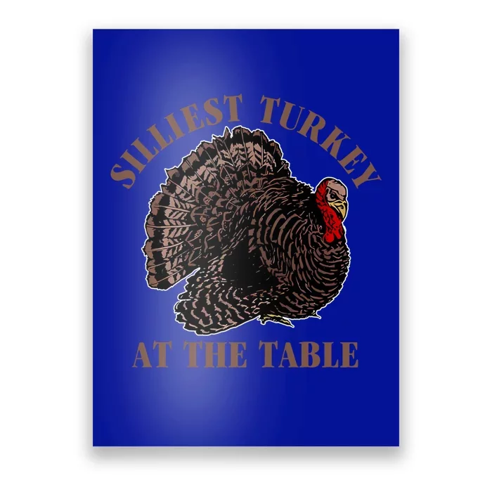 Silliest Turkey At The Table Gift Poster