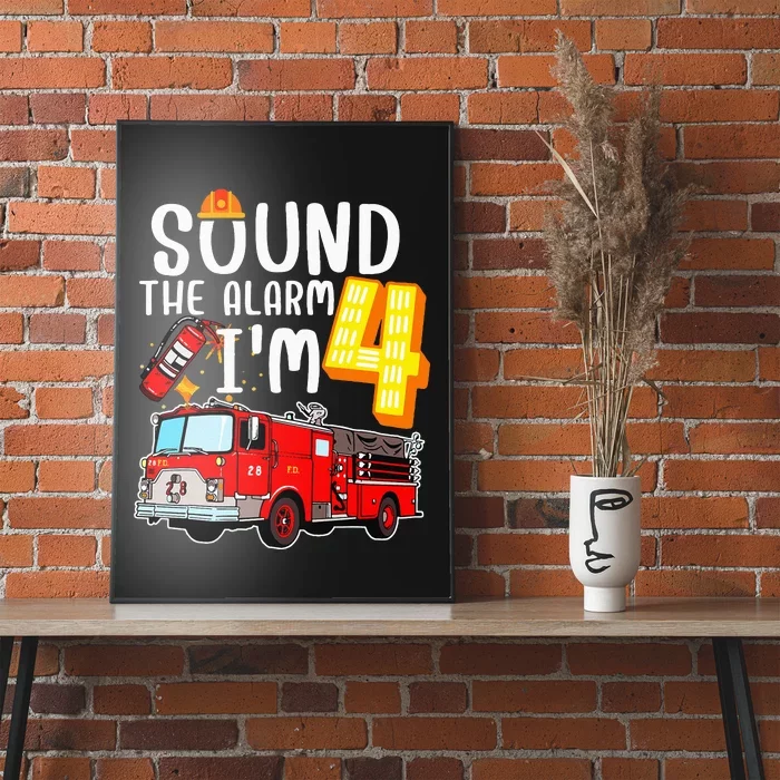 Sound The Alarm I'm 4 Fire Engine Firefighter 4th Birthday Poster