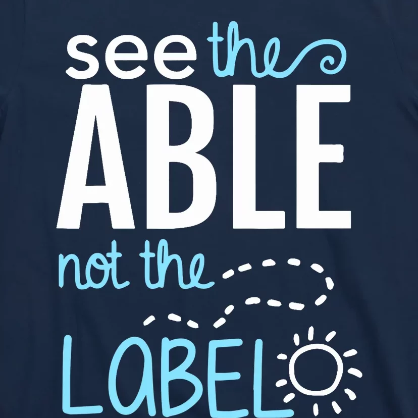 See The Able Not The Label Autism Awareness Puzzle Piece T-Shirt