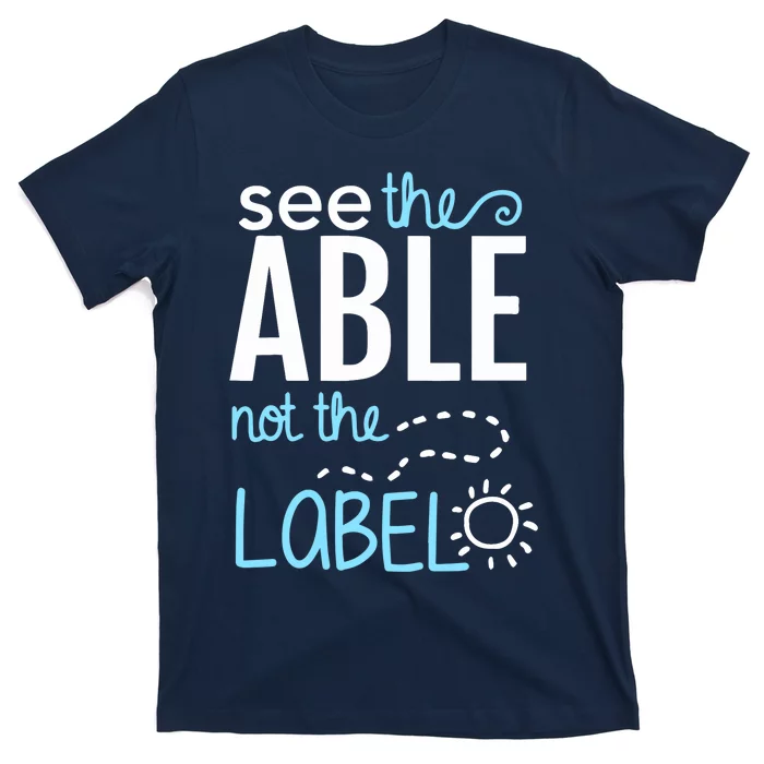 See The Able Not The Label Autism Awareness Puzzle Piece T-Shirt