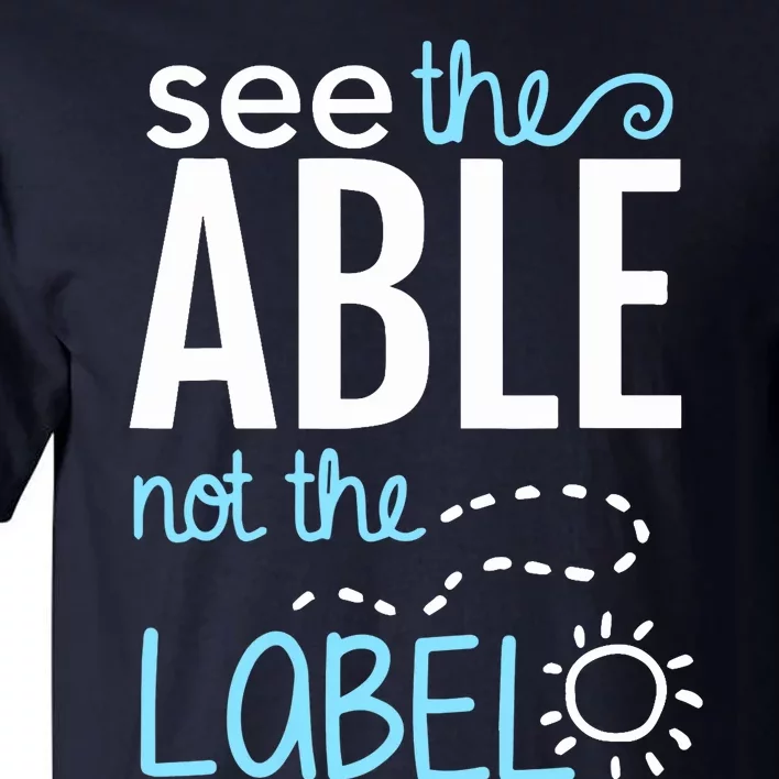 See The Able Not The Label Autism Awareness Puzzle Piece Tall T-Shirt