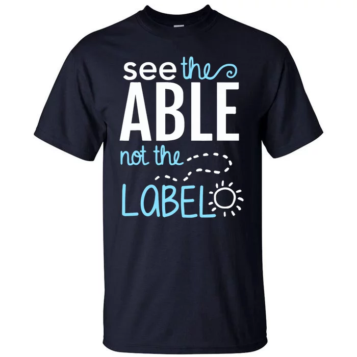 See The Able Not The Label Autism Awareness Puzzle Piece Tall T-Shirt