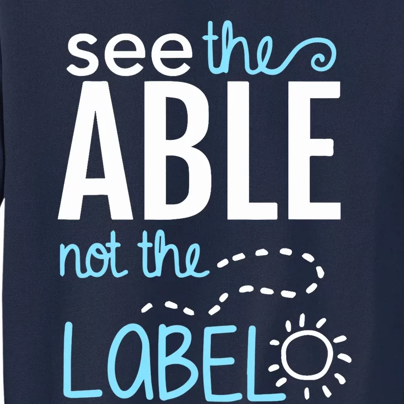 See The Able Not The Label Autism Awareness Puzzle Piece Tall Sweatshirt