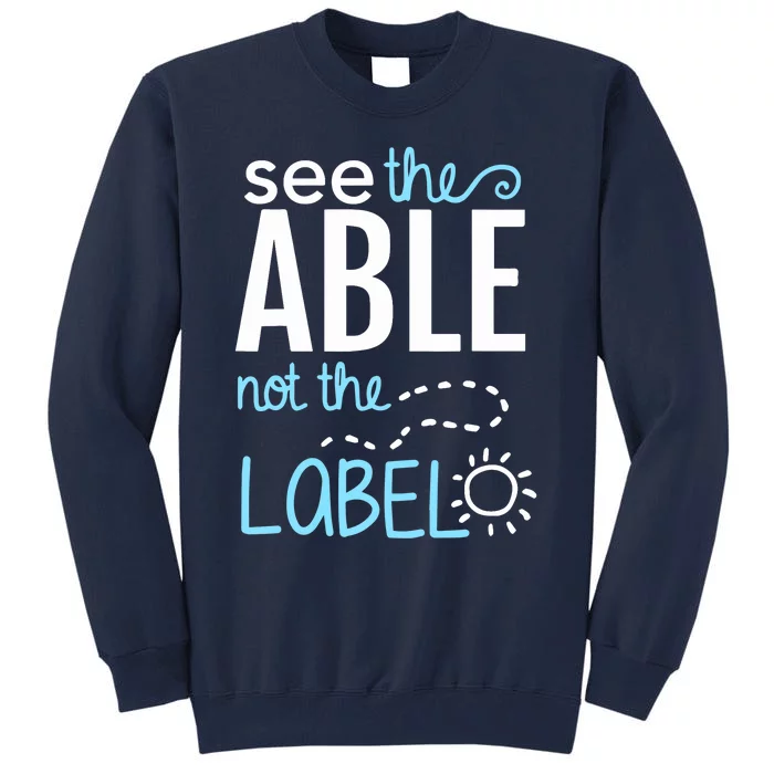 See The Able Not The Label Autism Awareness Puzzle Piece Tall Sweatshirt