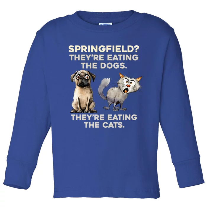 Springfield They Are Eating Dogs They Are Eating The Cats Toddler Long Sleeve Shirt