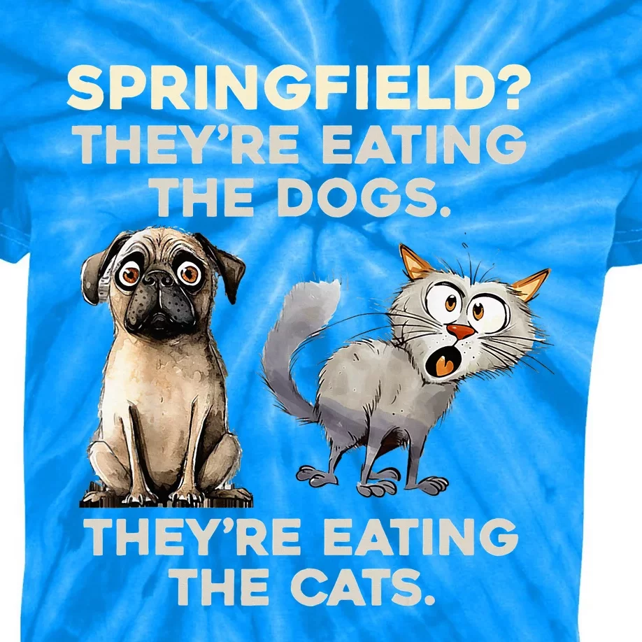 Springfield They Are Eating Dogs They Are Eating The Cats Kids Tie-Dye T-Shirt