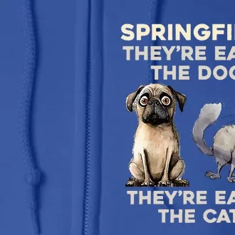 Springfield They Are Eating Dogs They Are Eating The Cats Full Zip Hoodie