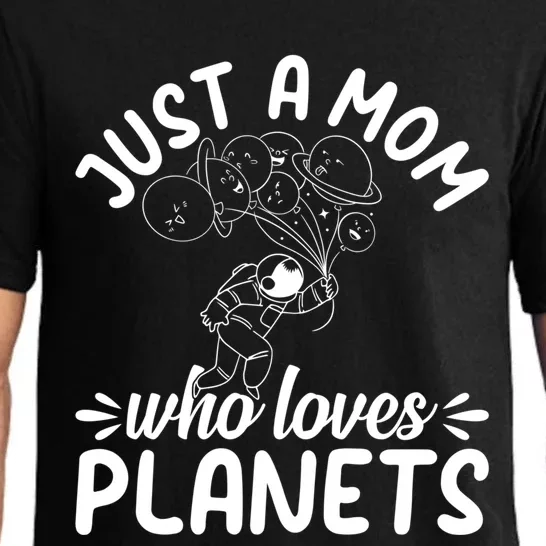 Space Travel Astronomy Mama Cute Gift Just A Mom Who Loves Planets Gift Pajama Set