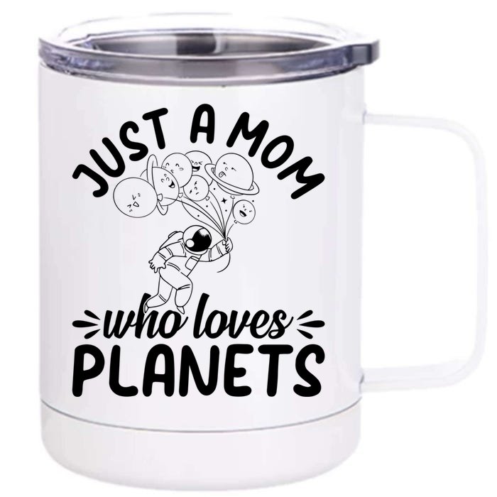 Space Travel Astronomy Mama Cute Gift Just A Mom Who Loves Planets Gift Front & Back 12oz Stainless Steel Tumbler Cup