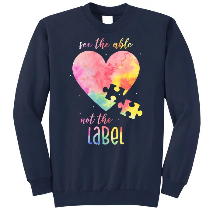 See The Able Not The Label Colorful Autism Puzzle Heart Tall Sweatshirt