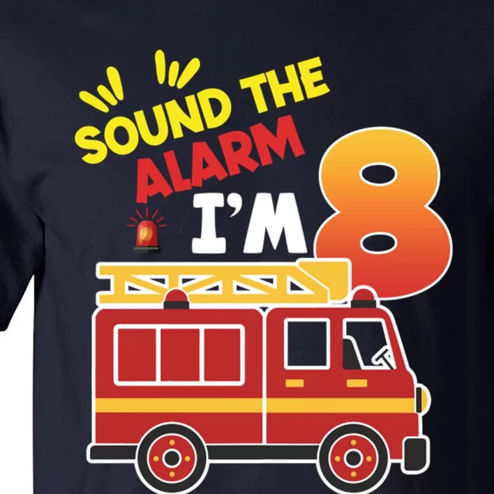 Sound The Alarm IM 8th Birthday Boy Fire Truck Tall T-Shirt