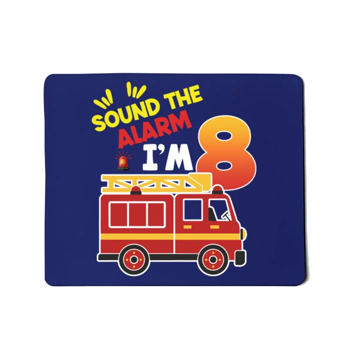 Sound The Alarm IM 8th Birthday Boy Fire Truck Mousepad