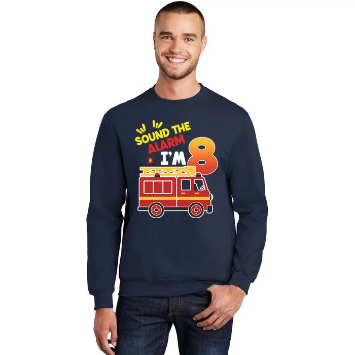 Sound The Alarm IM 8th Birthday Boy Fire Truck Tall Sweatshirt